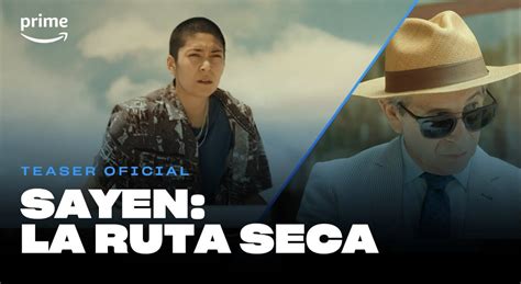 sayen dsrip|Prime Video Releases Gripping Trailer for Sayen: La Ruta Sec.